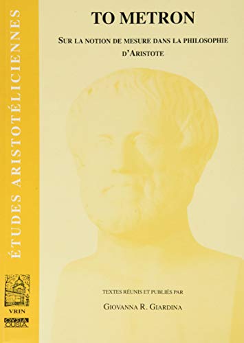 To metron: Sur la notion de mesure dans la philosophie d'Aristote