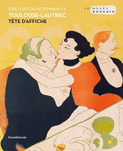 Toulouse-Lautrec: Un affichiste de génie von Silvana Editoriale