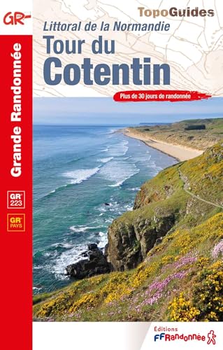 Tour du Cotentin - littoral de la Normandie GR223/GRP (0200): réf 200 (Grande Randonnée, Band 200) von Federation Francaise de la Randonnee Pedestre