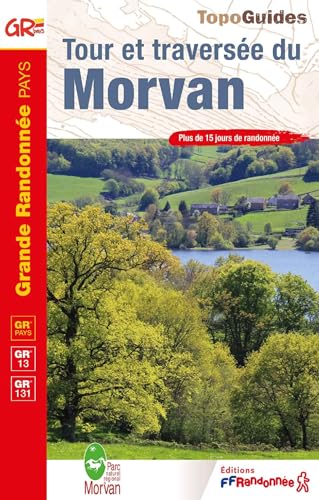Tour et traversée du Morvan GR13/GR131 (0111) (Grande Randonnée Pays, Band 111)