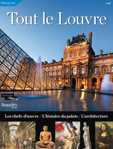 TOUT LE LOUVRE: LES CHEFS D'OEUVRE/L'HISTOIRE DU PALAIS/L'ARCHITECTURE