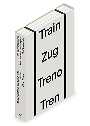 Train zug treno tren: Coffret en 3 volumes : Voyages imaginaires ; Destins croisés ; Rencontrons-nous à la gare Train zug treno tren: Coffret en 3 volumes : Voyages imaginaires ; Destins croisés ; Rencontrons-nous à la gare
