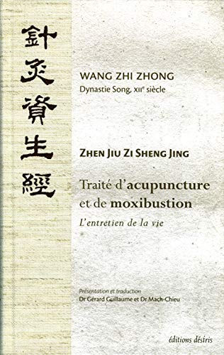 Traité d'acupuncture et de moxibustion - l'entretien de la vie