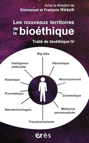 Traité de bioéthique IV - Les nouveaux territoires de la bioéthique: Tome 4, Les nouveaux territoires de la bioéthique