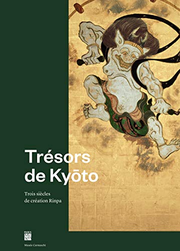 tresors de kyoto: TROIS SIECLES DE CREATION RINPA von PARIS MUSEES