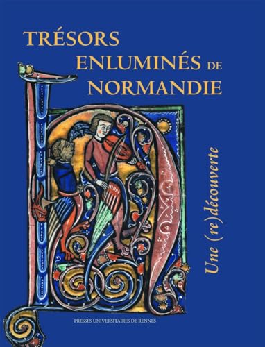 Trésors enluminés de Normandie: Une (re)découverte