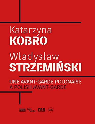 UNE AVANT-GARDE POLONAISE:KATARZINA KOBRO ET WADYSLAW STRZEMINSKI UNE AVANT-GARDE POLONAISE:KATARZINA KOBRO ET WADYSLAW STRZEMINSKI