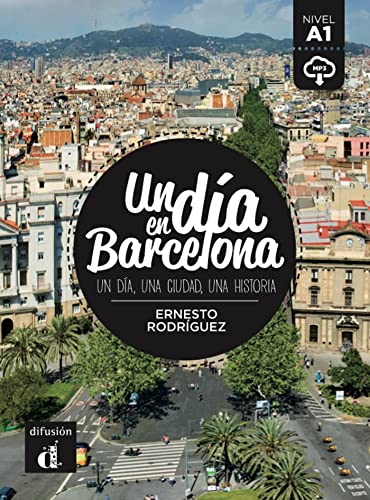 Un día en Barcelona: Un día en Barcelona (Un día en ... nivel A1) von DIFUSION CENTRO DE INVESTIGACION Y PUBLICACIONES DE IDIOMAS S.L.