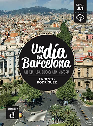 Un día en Barcelona: Un día en Barcelona von DIFUSION CENTRO DE INVESTIGACION Y PUBLICACIONES DE IDIOMAS S.L.