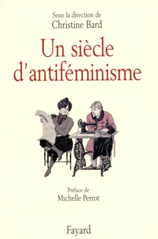 Un siècle d'antiféminisme von Fayard