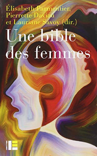 Une bible des femmes : Vingt théologiennes relisent des textes controversés von Labor et Fides
