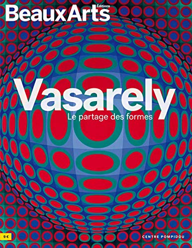 VASARELY, LE PARTAGE DES FORMES: AU CENTRE POMPIDOU