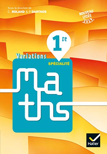 Variations - Maths 1re Éd. 2019 - Livre élève von HATIER