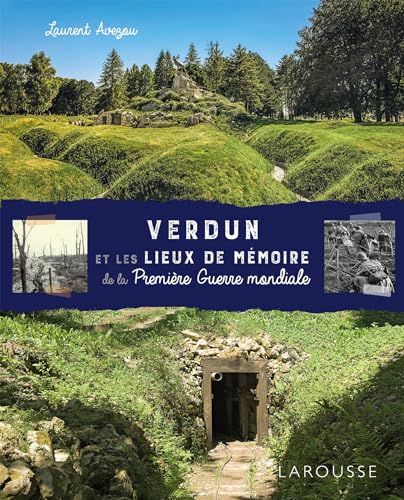 Verdun et les lieux de mémoire de 14-18 von LAROUSSE
