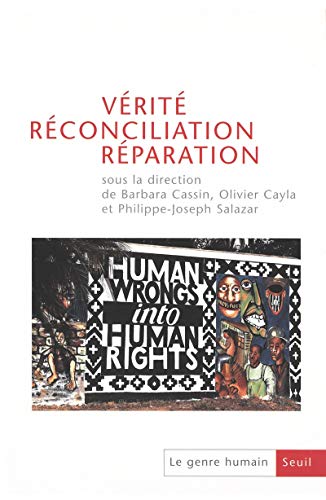 Vérité, réconciliation, réparation Vérité, réconciliation, réparation