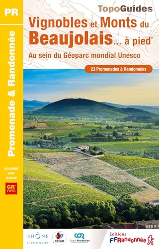 Vignobles et Monts du Beaujolais à pied (P693): Au sein du Géoparc mondial Unesco (Promenade & Randonnée, Band 0) von Federation Francaise de la Randonnee Pedestre