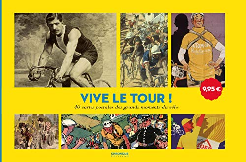 Vive le Tour ! : 40 cartes postales des grands moments du vélo