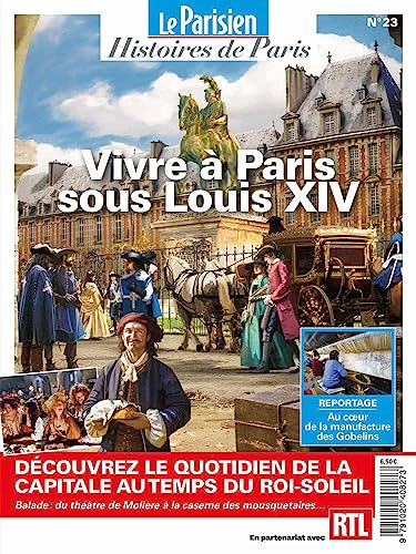 Vivre à Paris sous Louis XIV: Histoires de Paris