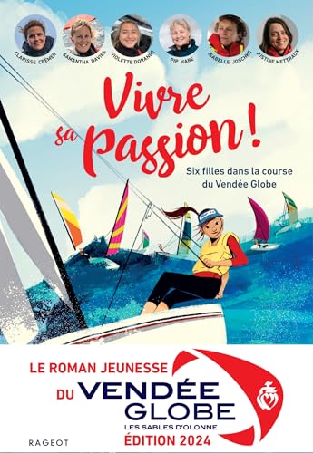 Vivre sa passion - Six filles dans la course du Vendée Globe Vivre sa passion - Six filles dans la course du Vendée Globe von RAGEOT