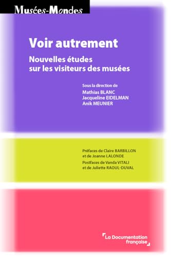 Voir autrement: Nouvelles études sur les visiteurs des musées