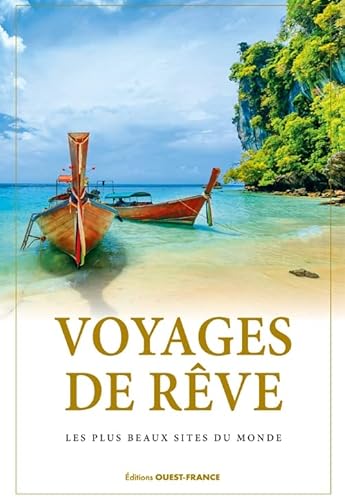 Voyages de rêve: Les plus beaux sites du monde