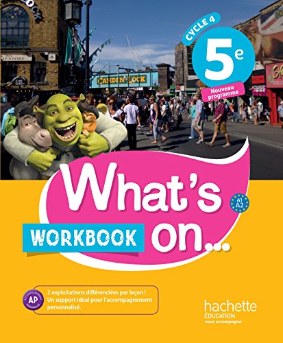 What's On Anglais 5e Cycle 4 - Workbook: cahier, cahier d'exercices, cahier d'activités, TP