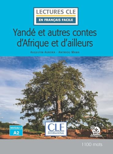 Yandé et les contes d'Afrique et d'ailleurs niveau A2 Yandé et les contes d'Afrique et d'ailleurs niveau A2 von CLE INTERNAT
