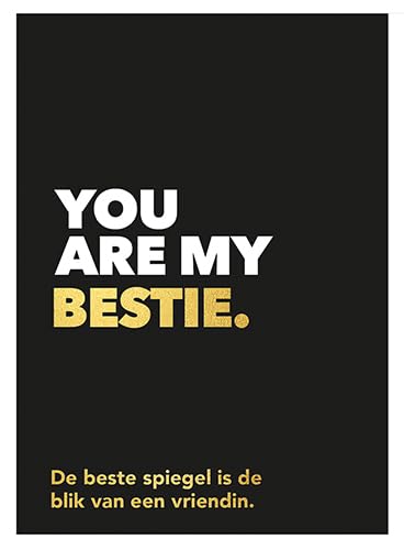 You are my bestie: De beste spiegel is de blik van een vriendin. You are my bestie: De beste spiegel is de blik van een vriendin. von DE LANTAARN