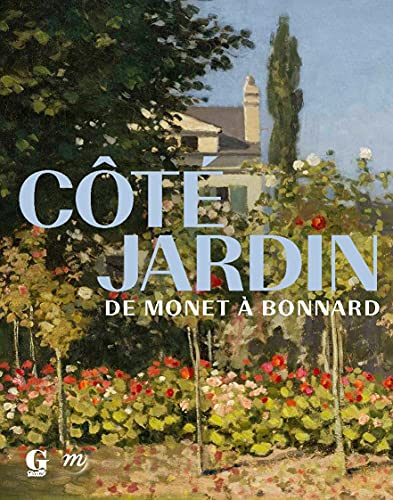 cote jardin. de monet a bonnard: De Monet à Bonnard