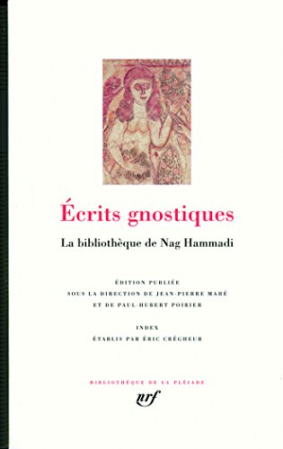Ecrits gnostiques: bibliotheque de Nag Hammadi