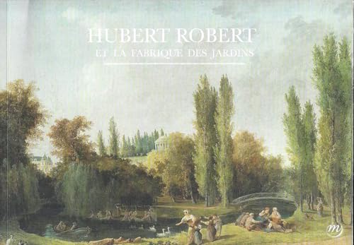 hubert robert, la fabrique des jardins hubert robert, la fabrique des jardins von RMN