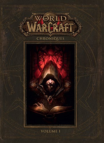 World of Warcraft: Chroniques Volume 1 (Pa.Blizzard Gdf) World of Warcraft: Chroniques Volume 1 (Pa.Blizzard Gdf)