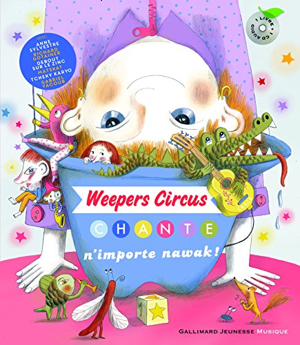 Weepers Circus Chante N'Importenawak! von Gallimard Jeunesse