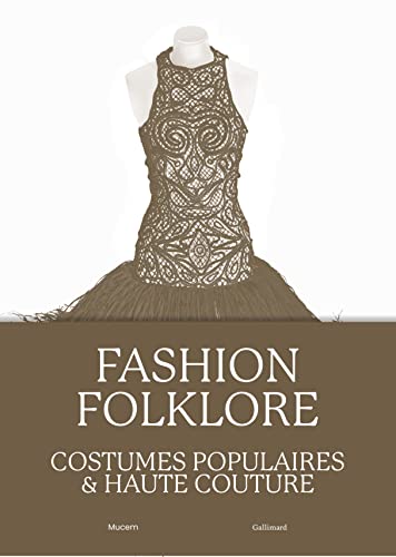 Fashion Folklore: Costumes populaires et haute couture von GALLIMARD