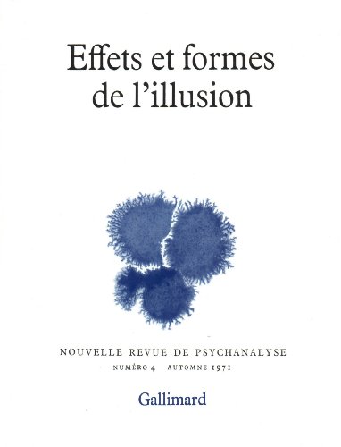 Nouvelle revue de psychanalyse, N° 4 automne 1971 : Effets et formes de l'illusion Nouvelle revue de psychanalyse, N° 4 automne 1971 : Effets et formes de l'illusion von GALLIMARD