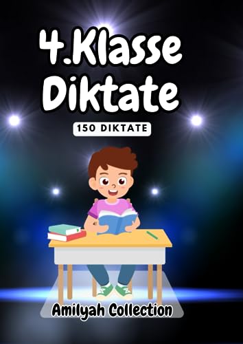 4. Klasse Diktate: 4 klasse üben für Junge. 150 Diktate als Selbstlernheft Deutsch. Grammatik und Rechtschreibung üben. 4. Klasse Diktate: 4 klasse üben für Junge. 150 Diktate als Selbstlernheft Deutsch. Grammatik und Rechtschreibung üben. von Independently published