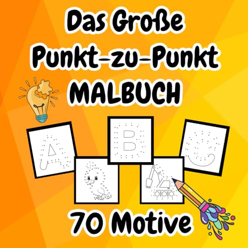 DAS GROSSE PUNKT-ZU-PUNKT MALBUCH: Von Punkt zu Punkt Zahlen lernen dabei Überraschungen entdecken. Lernspiele und Punkterätsel für Kinder ab 5 Jahre. ... A5-Format (Lernbücher für Kinder, Band 5) DAS GROSSE PUNKT-ZU-PUNKT MALBUCH: Von Punkt zu Punkt Zahlen lernen dabei Überraschungen entdecken. Lernspiele und Punkterätsel für Kinder ab 5 Jahre. ... A5-Format (Lernbücher für Kinder, Band 5) von Independently published