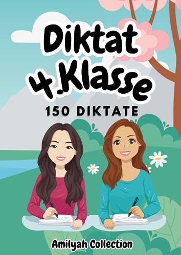 Diktat 4. Klasse: Fit für die 4. Klasse. 150 Diktate für fehlerfreie Rechtschreibung und perfekte Grammatik! Diktat 4. Klasse: Fit für die 4. Klasse. 150 Diktate für fehlerfreie Rechtschreibung und perfekte Grammatik!