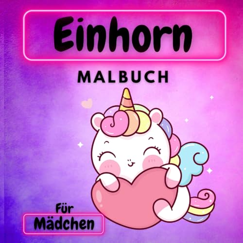 Einhorn Malbuch für Mädchen: Ausmalbuch für Mädchen ab 3 Jahren. Große süße Einhornmotive für das erste Kritzeln. Kritzelbuch für Mädchen. (Malbücher für Kleinkinder, Band 8) Einhorn Malbuch für Mädchen: Ausmalbuch für Mädchen ab 3 Jahren. Große süße Einhornmotive für das erste Kritzeln. Kritzelbuch für Mädchen. (Malbücher für Kleinkinder, Band 8) von Independently published