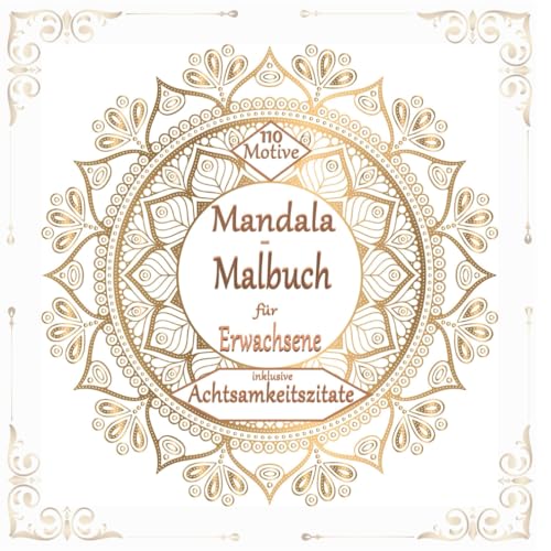 Mandala-Malbuch für Erwachsene: Achtsamkeitsmalbuch mit 110 bezaubernden Mandalas für Erwachsene für mehr Selbstliebe. Perfekt zum Durchatmen Stress ... für Erwachsene und Teenager, Band 2) Mandala-Malbuch für Erwachsene: Achtsamkeitsmalbuch mit 110 bezaubernden Mandalas für Erwachsene für mehr Selbstliebe. Perfekt zum Durchatmen Stress ... für Erwachsene und Teenager, Band 2) von Independently published