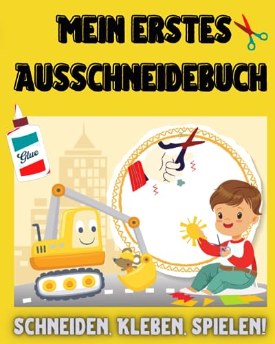 Mein erstes Ausschneidebuch: Schneiden, Kleben, Spielen! 20 farbige Motive zum Basteln. Ab 3 Jahre für Jungen. Auto, Bagger, Feuerwehr und Flugzeuge ... (Ausschneidebuch für Kleinkinder, Band 1) von Independently published