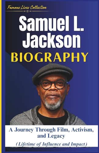SAMUEL L. JACKSON BIOGRAPHY: A Journey Through Film, Activism, and Legacy (Lifetime of Influence and Impact) von Independently published
