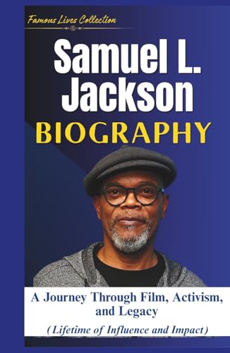 SAMUEL L. JACKSON BIOGRAPHY: A Journey Through Film, Activism, and Legacy (Lifetime of Influence and Impact) von Independently published