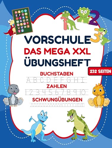 Das MEGA XXL Dino Vorschule Übungsheft ab 5 für Jungen. Buchstaben -Zahlen- Schwungübungen lernen!: Erfolgreiche Schulvorbereitung für zu Hause, ... und lernen mit tollen Dinosaurier Motiven. Das MEGA XXL Dino Vorschule Übungsheft ab 5 für Jungen. Buchstaben -Zahlen- Schwungübungen lernen!: Erfolgreiche Schulvorbereitung für zu Hause, ... und lernen mit tollen Dinosaurier Motiven.