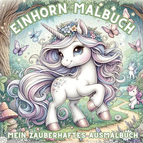 Einhorn Malbuch - Mein zauberhaftes Ausmalbuch für Mädchen ab 4 Jahren.: 50 kreative Ausmalvorlage zur Förderung von Kreativität und Feinmotorik. von tredition