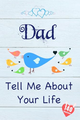 Dad, Tell Me About Your Life: Keepsake & Memory Journal with 140 questions for Father von Blurb