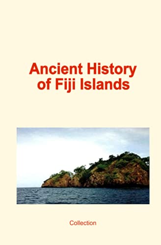 Ancient History of Fiji Islands von Human and Literature Publishing