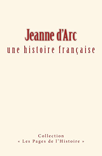Jeanne d'Arc : une histoire française