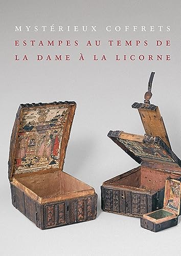 Mystérieux coffrets: Estampes au temps de La Dame à la Licorne