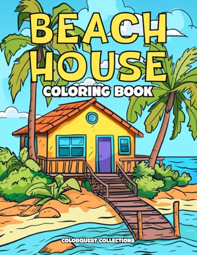 Beach House Coloring Book: Whimsical Coastal Getaways to Color (Beach House Coloring Books) von Independently published